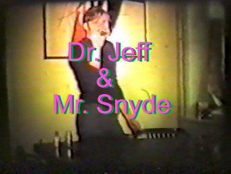 Dr. Jeff and Mr. Snyde